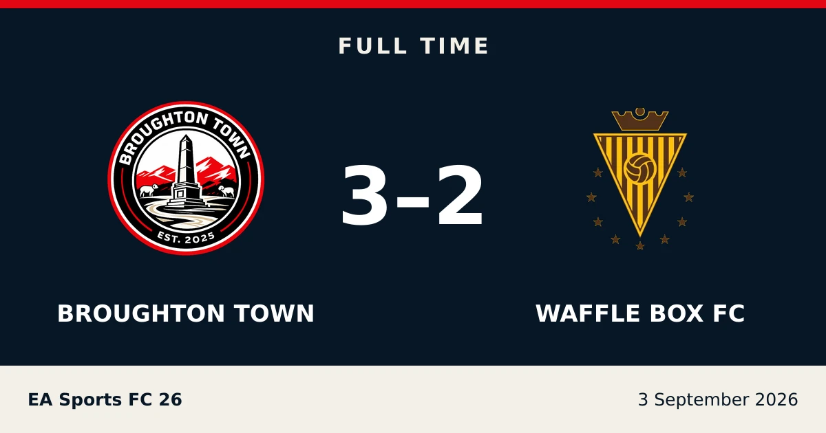Full-time result: Broughton Town 3, WAFFLE BOX FC 2